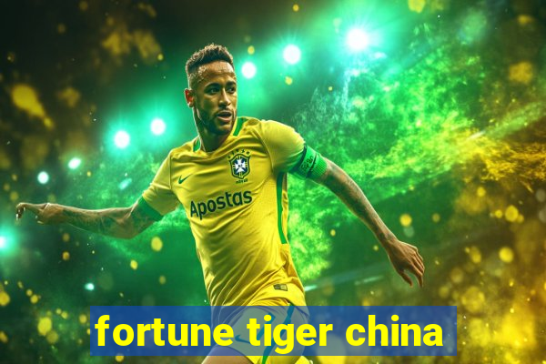 fortune tiger china